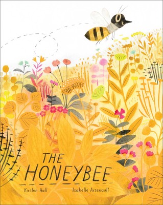 The Honeybee by Isabelle Arsenault and Kirsten Hall